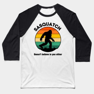 sasquatch retro style doesn't belive in you either Baseball T-Shirt